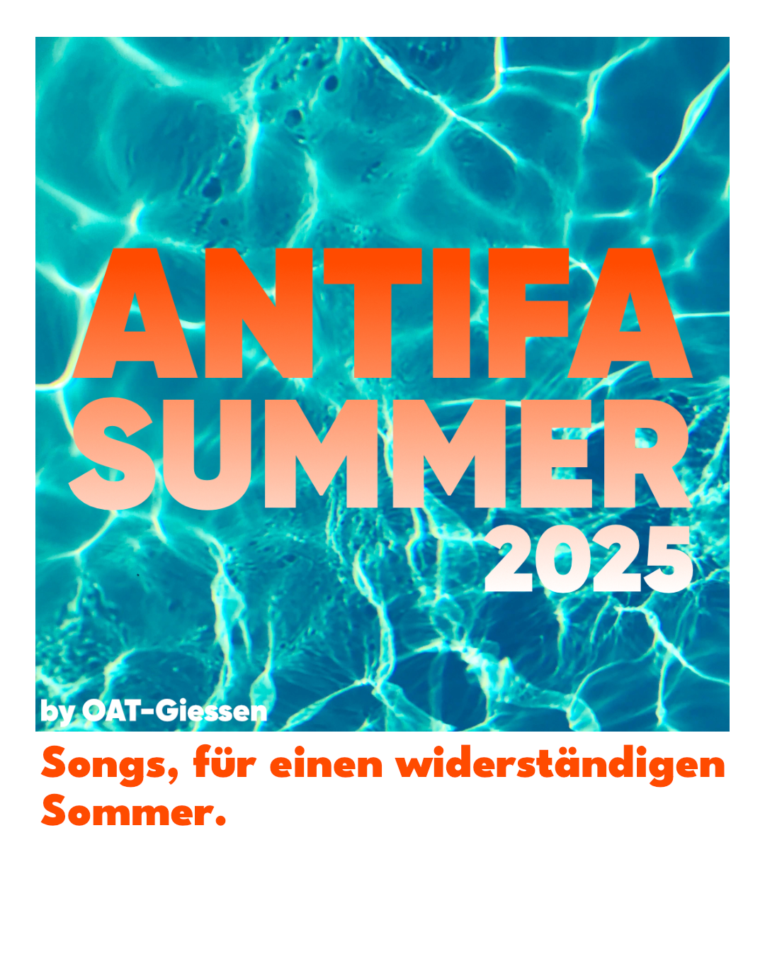 Antifa Summer 2025 by OAT Giessen Songs für deinen widerständigen Sommer. Antifa Gießen, Antifa, OAT Giessen
